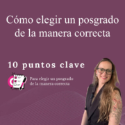 Cómo elegir un posgrado de la manera correcta