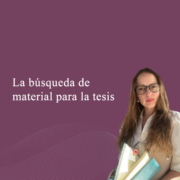 La búsqueda de material para la tesis